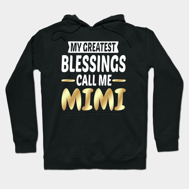 My Greatest Blessings Call Me Mimi Hoodie by Dhme